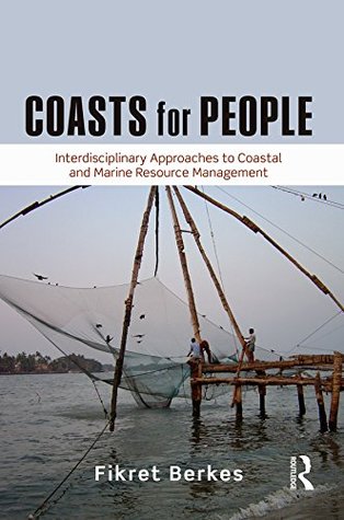 Read Online Coasts for People: Interdisciplinary Approaches to Coastal and Marine Resource Management - Fikret Berkes file in PDF
