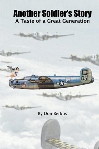 Download Another Soldier's Story: A Taste of a Great Generation - Donald T. Berkus file in PDF