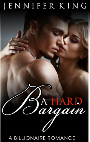 Download A Billionaire Romance: A Hard Bargain (BOOK 1) - Jennifer King | PDF