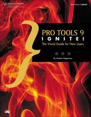 Read Pro Tools® 9 Ignite!: The Visual Guide for New Users, 1st ed. - Hagerman file in PDF