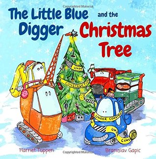 Read The Little Blue Digger and the Christmas Tree - Harriet Tuppen file in ePub