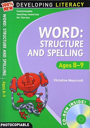 Read Word Structure and Spelling: Ages 8-9 (100% New Developing Literacy) - Christine Moorcroft file in PDF