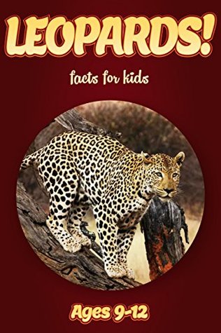 Read Online Leopard Facts For Kids Ages 9-12: Amazing Animal Facts With Large Size Pictures: Clouducated Red Series Nonfiction For Kids - Cindy Bowdoin file in PDF