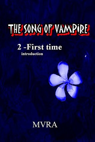 Download The song of vampire (First time, introduction 2) - M.V.R.A | ePub