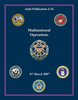Full Download Multinational Operations: Joint Publication 3-16 - U.S. Joint Chiefs of Staff file in ePub
