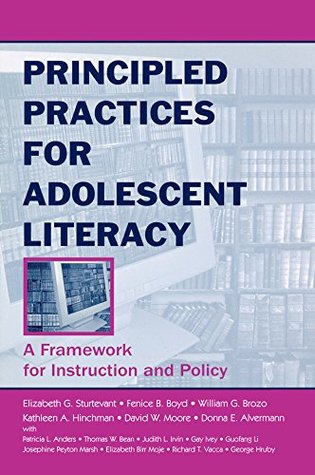 Read Online Principled Practices for Adolescent Literacy: A Framework for Instruction and Policy - Elizabeth G. Sturtevant file in PDF