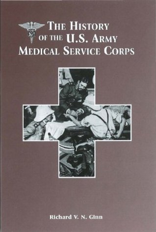 Read History of the U.S. Army Medical Service Corps - (Part 3 of 4) - Richard V.N. Ginn file in ePub