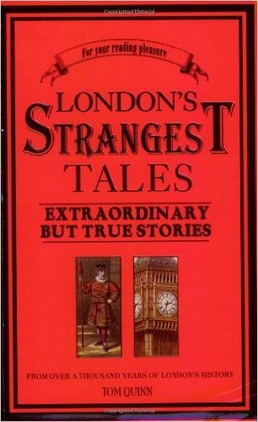 Full Download London's Strangest Tales: Extraordinary But True Stories - Tom Quinn | ePub