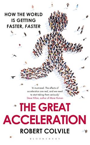 Read The Great Acceleration: How the World is Getting Faster, Faster - Robert Colvile | PDF