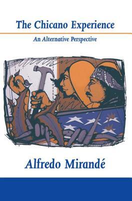 Full Download The Chicano Experience: An Alternative Perspective - Alfredo Mirande | ePub