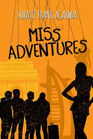 Full Download Miss Adventures: Four Men, Four Cities and One Big 40th Birthday Bash - Surajit Frank Agarwal file in PDF
