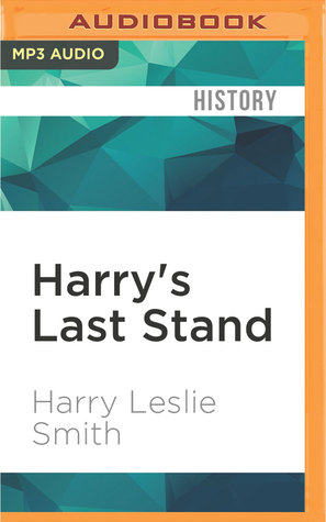 Full Download Harry's Last Stand: How the World My Generation Built Is Falling Down, and What We Can Do to Save It - Harry Leslie Smith file in ePub