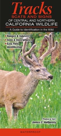 Download Tracks, Scats and Signs of Central and Northern California Wildlife: A Guide to Identification in the Wild - James Halfpenny file in PDF