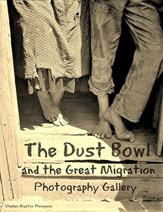Download The Dust Bowl & the Great Migration: Photography Gallery - Stephen Braxton Thompson | PDF