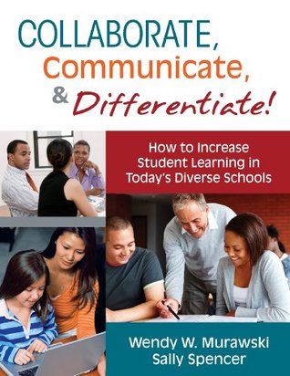 Full Download Collaborate, Communicate, and Differentiate!: How to Increase Student Learning in Today's Diverse Schools - Wendy W. (Weichel) Murawski | ePub