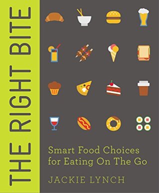 Download The Right Bite: Smart Food Choices for Eating on the Go - Jackie Lynch file in ePub