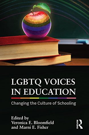 Read Online LGBTQ Voices in Education: Changing the Culture of Schooling - Veronica E. Bloomfield file in ePub
