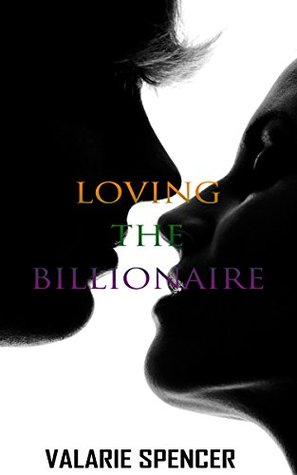 Read Loving The Billionaire: ROMANCE (Billionaire BBW Pregnancy Alpha Male Romance) (Untamed Billionaire Romance Short Stories) - Valarie Spencer file in ePub