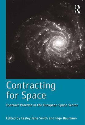 Download Contracting for Space: Contract Practice in the European Space Sector - Ingo Baumann file in ePub