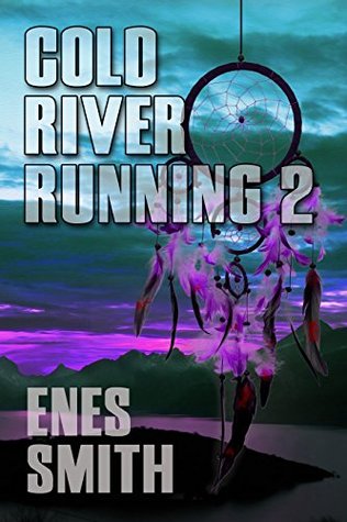 Read Cold River Reckoning (Cold River Series Book 4) - Enes Smith | PDF