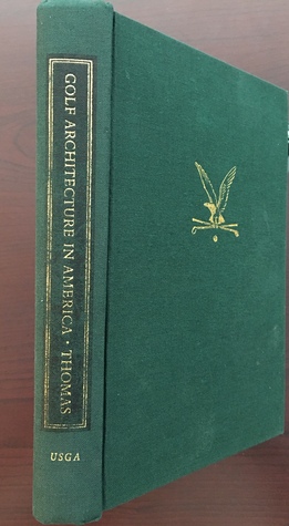 Read Online Golf Architecture In America   Its Strategy and Construction - George Clifford Thomas Jr. file in PDF