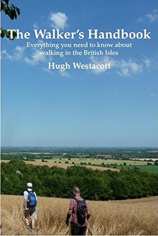 Download The Walker's Handbook: Everything You Need to Know About Walking in The British Isles - Hugh Westacott | ePub
