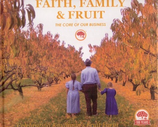 Full Download Faith, Family & Fruit the core of our business - Kauffman | ePub
