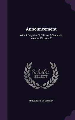 Read Announcement: With a Register of Officers & Students, Volume 19, Issue 2 - University of Georgia file in ePub