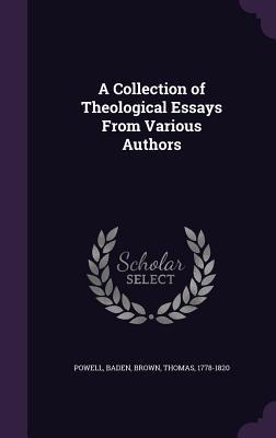 Download A Collection of Theological Essays from Various Authors - Baden Powell file in ePub
