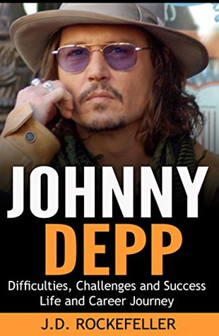 Read Online Johnny Depp: Difficulties, Challenges and Success: Life and Career Journey (J.D. Rockefeller's Book Club) - J.D. Rockefeller file in ePub