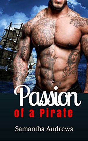Read ROMANCE: Fantasy: Passion of a Pirate (A Women's Fiction Adventure Thriller Romance) (Pirate Billionaire Contemporary Romance Short Stories) - Samantha Andrews file in PDF