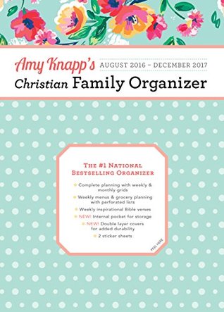 Read Online 2017 Amy Knapp Christian Family Organizer: August 2016-December 2017 -  file in ePub