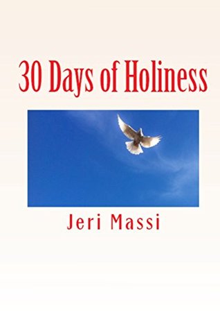 Read Online 30 Days of Holiness (A Year of Renewal: Daily Readings Book 9) - Jeri Massi file in ePub