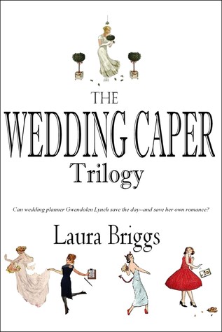 Full Download The Wedding Caper Series (with Bonus Novella) Boxed Set - Laura Briggs | ePub