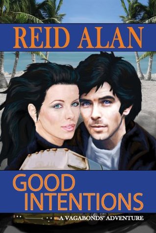 Read Online Good Intentions (Vagabonds' Adventures Book 3) - Reid Alan file in PDF