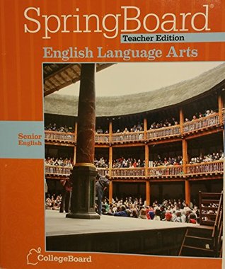 Full Download SpringBoard Teachers Edition TE English Language Arts Senior English Grade 12 CollegeBoard 2014 - English file in PDF