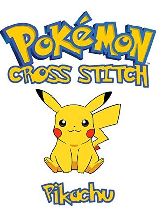 Download Pokemon Cross Stitch - Pikachu (Pokemon Cross Stitch Collection Book 1) - Mental Cross Stitch | PDF