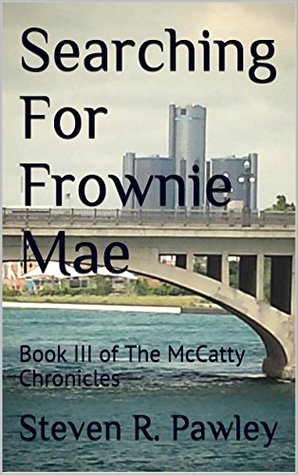 Download Searching For Frownie Mae: Book III of The McCatty Chronicles - Steven R. Pawley file in ePub