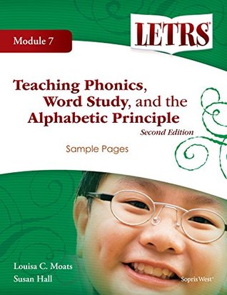 Download Letrs Teaching Phonics, Word Study, and the Alphabetic Principle Second Addition Module 7 - Louisa Moats file in PDF