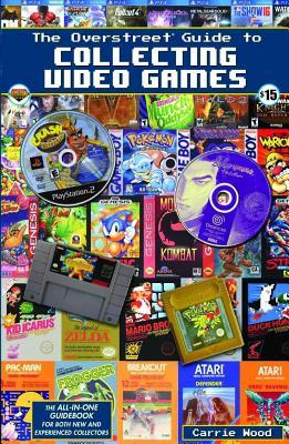 Read Online The Overstreet Guide to Collecting Video Games - Carrie Wood | ePub