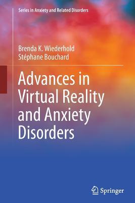 Full Download Advances in Virtual Reality and Anxiety Disorders - Brenda K. Wiederhold file in PDF