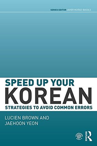 Read Speed up your Korean: Strategies to Avoid Common Errors (Speed Up Your Language Skills) - Lucien Brown | ePub