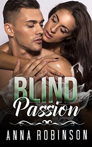 Read MILITARY ROMANCE: Blind Passion (An Alpha Male Bady Boy Navy SEAL Contemporary Mystery Romance Collection) (Romance Collection Mix: Multiple Genres) - Anna Robinson file in PDF