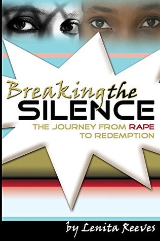 Full Download Breaking the Silence: The Journey from Rape to Redemption - Lenita Reeves | ePub