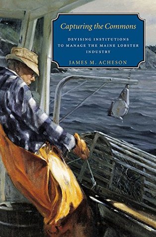 Read Capturing the Commons: Devising Institutions to Manage the Maine Lobster Industry - James M. Acheson file in ePub