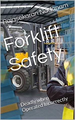 Download Forklift Safety: Deadly when Operated Incorrectly - Rajasekaran Nadanam file in PDF