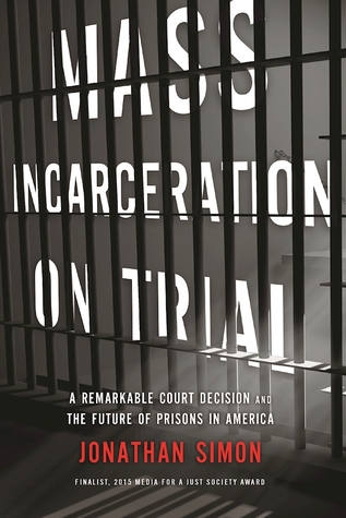 Read Mass Incarceration on Trial: A Remarkable Court Decision and the Future of Prisons in America - Jonathan Simon | ePub