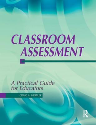 Download Classroom Assessment: A Practical Guide for Educators - Dr Craig a Mertler file in PDF