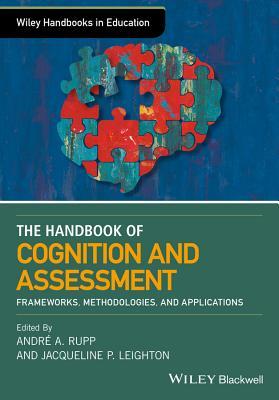 Read Online The Wiley Handbook of Cognition and Assessment: Frameworks, Methodologies, and Applications - Andrae A Rupp file in ePub