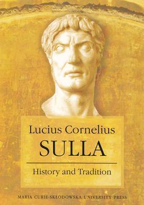 Read Lucius Cornelius Sulla: History and Tradition - I. Luc | ePub